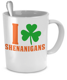 I Love Shenanigans Mug