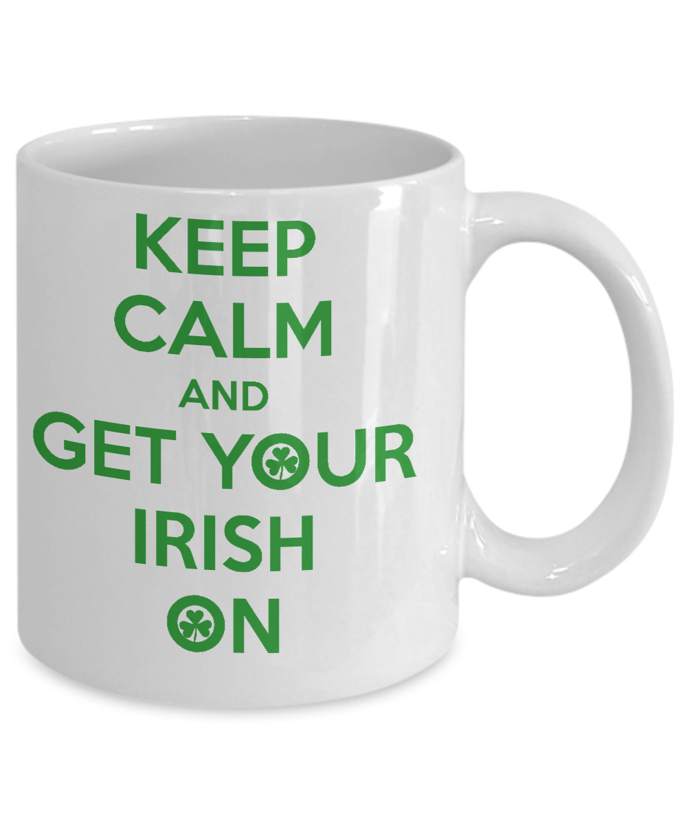 Keep Calm & Get Your Irish On Mug