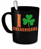 I Love Shenanigans Mug