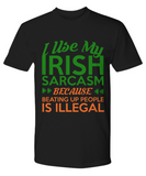 I Use My Irish Sarcasm Tee Shirt